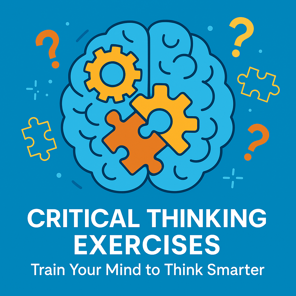 Critical Thinking Exercises – Train Your Mind to Think Smarter.